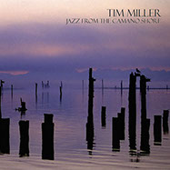Image of the Tim Miller CD - Jazz From the Camano Shore